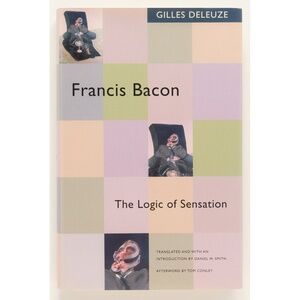 FRANCIS BACON The Logic of Sensation - Gilles Deleuze - Minnesota, 2004
